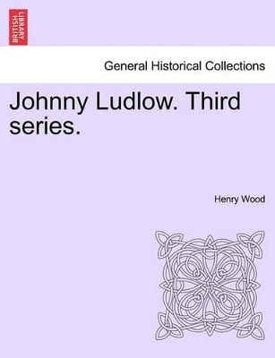 Johnny Ludlow. Third Series. book