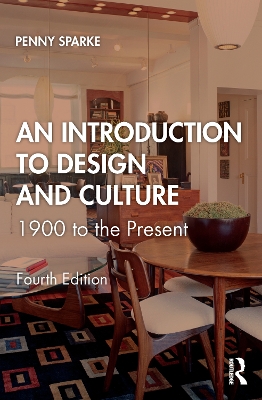An Introduction to Design and Culture: 1900 to the Present by Penny Sparke