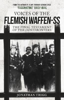 Voices of the Flemish Waffen-SS: The Final Testament of the Oostfronters book