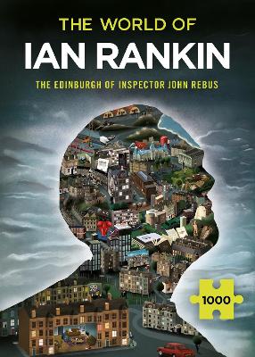 The World of Ian Rankin: The Edinburgh of Inspector John Rebus: A Thrilling Jigsaw Puzzle from the Master of Crime Fiction Ian Rankin book