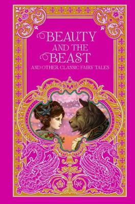 Beauty and the Beast and Other Classic Fairy Tales (Barnes & Noble Omnibus Leatherbound Classics) book
