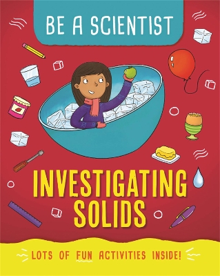 Be a Scientist: Investigating Solids book