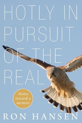 Hotly in Pursuit of the Real: Notes Toward a Memoir book