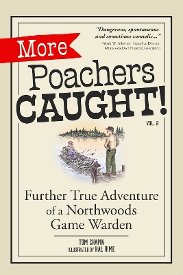 More Poachers Caught!: Further Adventures of a Northwoods Game Warden by Tom Chapin
