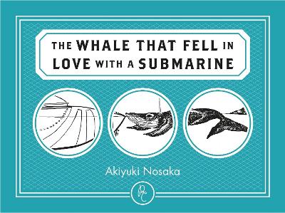 The Whale That Fell in Love with a Submarine book