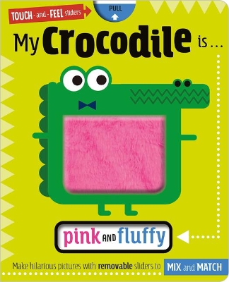 My Crocodile is... Pink and Fluffy book