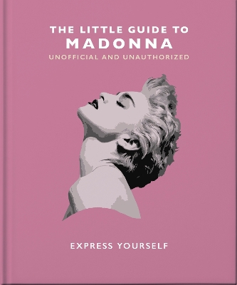 The Little Guide to Madonna: Express yourself book