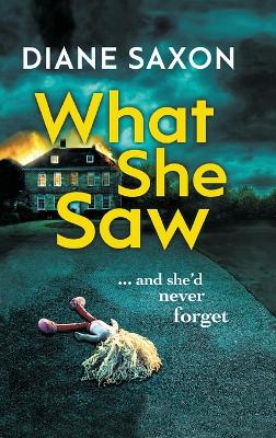 What She Saw: An addictive psychological crime thriller to keep you gripped book