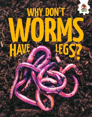 Young Science Seekers: Why Don't Worms Have Legs? book