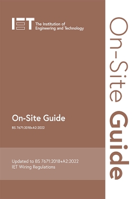 On-Site Guide (BS 7671:2018+A2:2022) by The Institution of Engineering and Technology