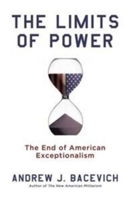 The Limits of Power: The End of American Exceptionalism book