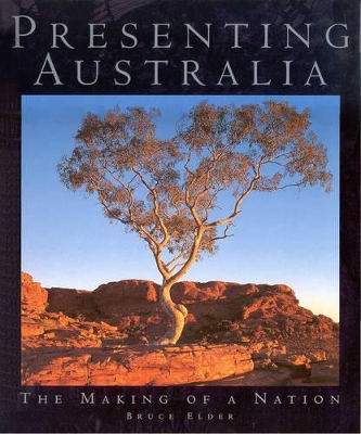 Presenting Australia: The Making of a Nation book