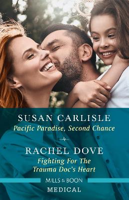 Pacific Paradise, Second Chance/Fighting for the Trauma Doc's Heart by Susan Carlisle