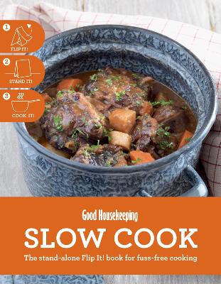 Good Housekeeping Slow Cook: The stand-alone Flip It! book for fuss-free cooking book