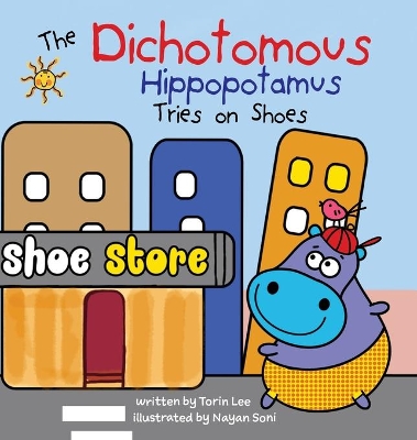 The Dichotomous Hippopotamus Tries on Shoes book