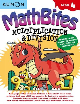 Kumon Math Bites: Grade 4 Multiplication and Division-100 Bite-Sized Lessons to Improve Math Skills and Confidence! by Kumon