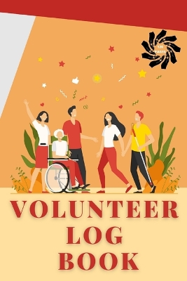 Volunteer Log Book: Community Service Log Book, Work Hours Log, Notebook Diary to Record, Volunteering Journal by Millie Zoes