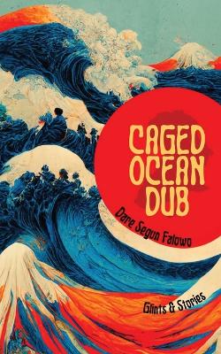 Caged Ocean Dub: Glints & Stories book