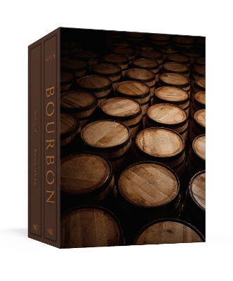 Bourbon: The Complete Guide to the Essential American Spirit book