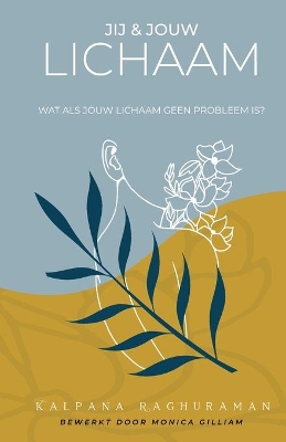 Jij en Jouw Lichaam: Wat ALS Jouw Lichaam Geen Probleem Is? book