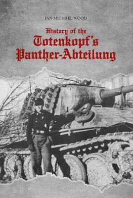 History of the Totenkopf's Panther-Abteilung book