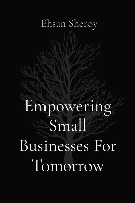 Empowering Small Businesses For Tomorrow book