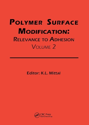 Polymer Surface Modification: Relevance to Adhesion by Kash L. Mittal