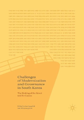 Challenges of Modernization and Governance in South Korea: The Sinking of the Sewol and Its Causes by Jae-Jung Suh