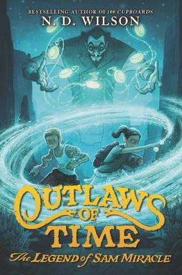 Outlaws of Time: The Legend of Sam Miracle book