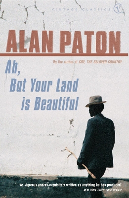 Ah But Your Land Is Beautiful by Alan Paton