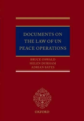 Documents on the Law of UN Peace Operations by Bruce Oswald