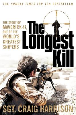 The Longest Kill: The Story of Maverick 41, One of the World's Greatest Snipers book