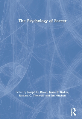 The Psychology of Soccer by Joseph Dixon