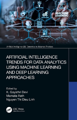 Artificial Intelligence Trends for Data Analytics Using Machine Learning and Deep Learning Approaches book
