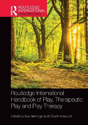 Routledge International Handbook of Play, Therapeutic Play and Play Therapy book