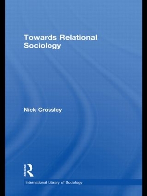 Towards Relational Sociology by Nick Crossley