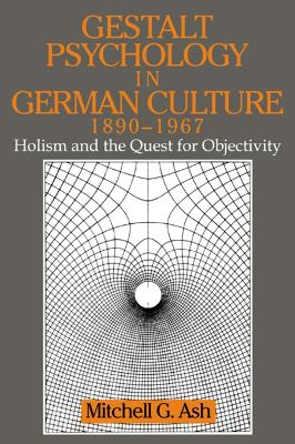 Gestalt Psychology in German Culture, 1890-1967 book