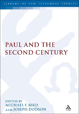 Paul and the Second Century by Dr Michael F. Bird