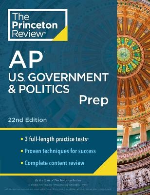 Princeton Review AP U.S. Government & Politics Prep, 2024: 3 Practice Tests + Complete Content Review + Strategies & Techniques book