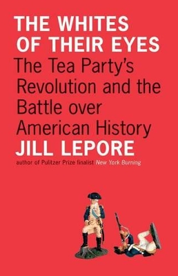 Whites of Their Eyes by Jill Lepore