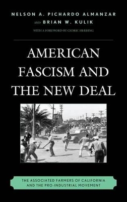 American Fascism and the New Deal: The Associated Farmers of California and the Pro-Industrial Movement by Nelson A. Pichardo Almanzar