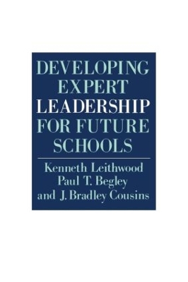 Developing Expert Leadership For Future Schools by Kenneth Leithwood