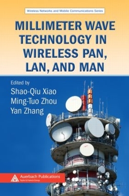 Millimeter Wave Technology in Wireless PAN, LAN, and MAN by Shao-Qiu Xiao