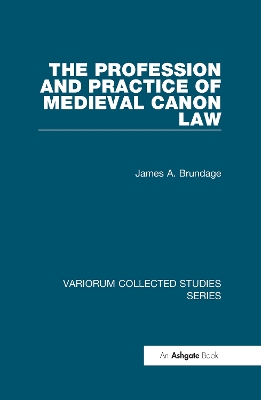 Profession and Practice of Medieval Canon Law by James A. Brundage