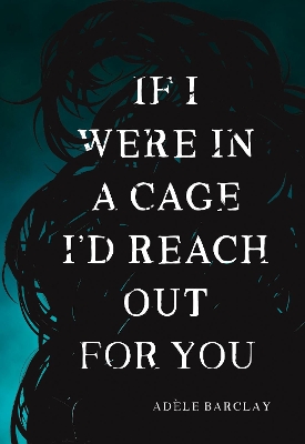 If I Were In A Cage I'd Reach Out For You book