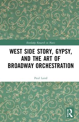 West Side Story, Gypsy, and the Art of Broadway Orchestration book