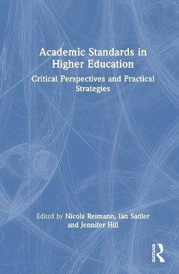 Academic Standards in Higher Education: Critical Perspectives and Practical Strategies book