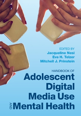 Handbook of Adolescent Digital Media Use and Mental Health by Jacqueline Nesi