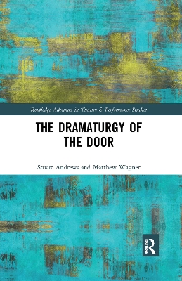 The Dramaturgy of the Door by Stuart Andrews