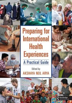 Preparing for International Health Experiences by Akshaya Neil Arya